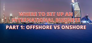 set up international business offshore vs onshore