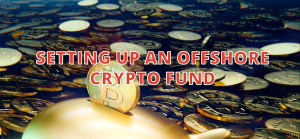 set up an offshore crypto fund